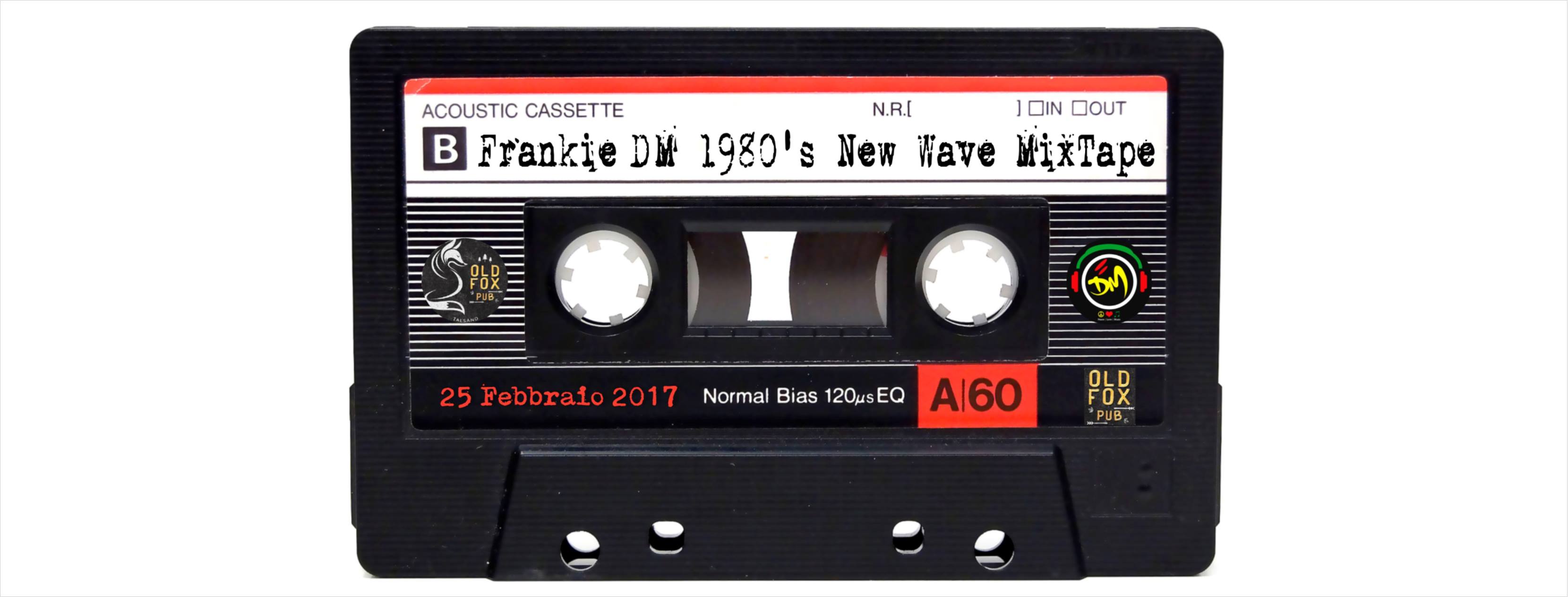 Frankie DM 1980’s New Wave MixTap @Old Fox