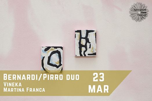 Springtime Jazz Festival - Pirro/Bernardi @Vineka