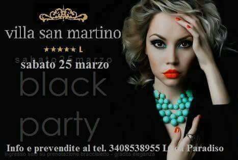 The private BLACK PARTY @Relais VILLA San MARTINO