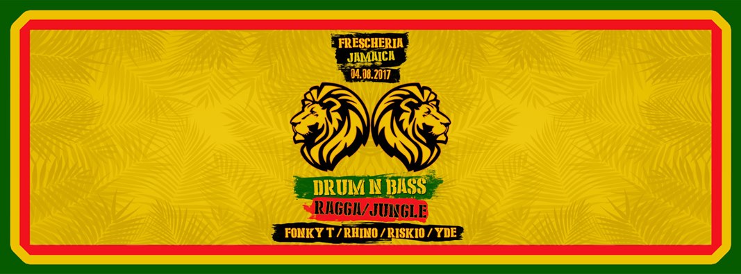 Drum N Bass - Ragga/Jungle @Frescheria Jamaica