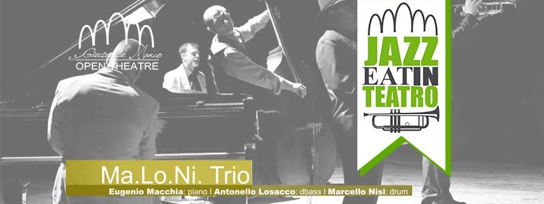 Ma.Lo.Ni Trio live @Giuseppe Manco Open Theatre - Talsano - Taranto